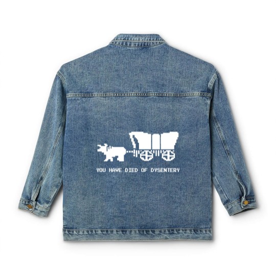 Discover You Died Of Dysentery - Oregon Trail - Classic Women's Denim Jackets