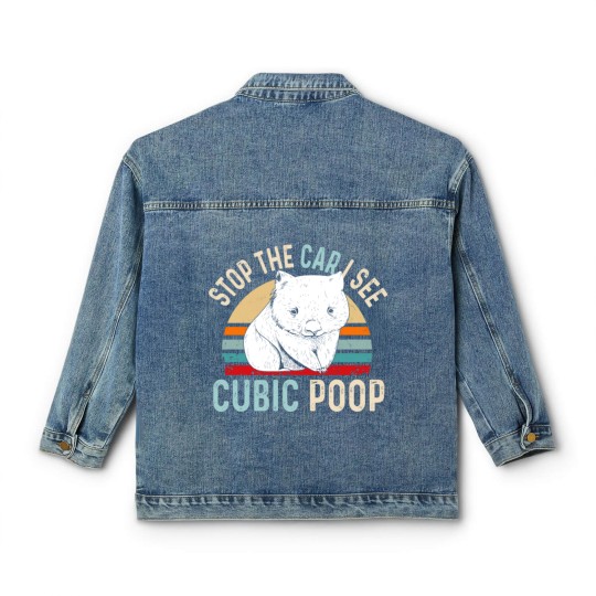 Discover Stop the car I see cubic poop Design for a Wombat Classic Women's Denim Jackets
