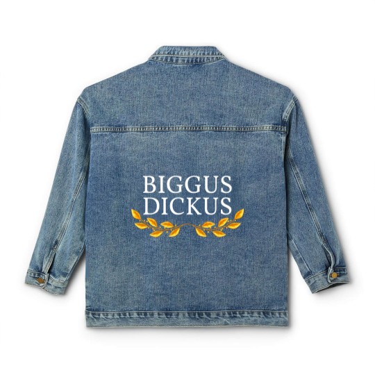 Discover Biggus Dickus - Monty Phyton - Classic Women's Denim Jackets