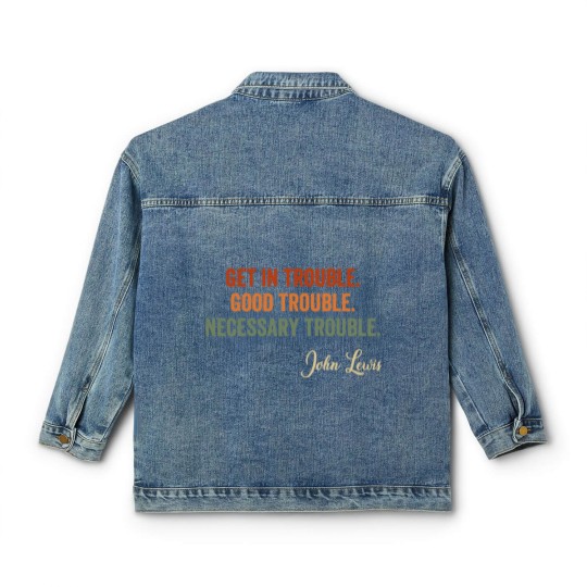 Discover Trouble Good Trouble Necessary Trouble John Lewis Classic Women's Denim Jackets
