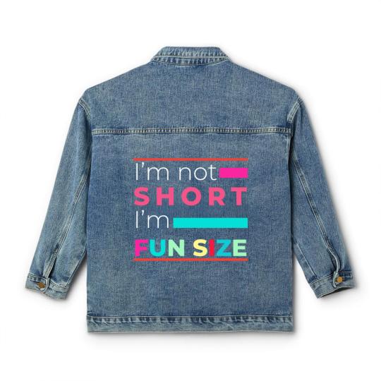 Discover I'm Not Short I'm Fun Size Funny for small people Classic Women's Denim Jackets
