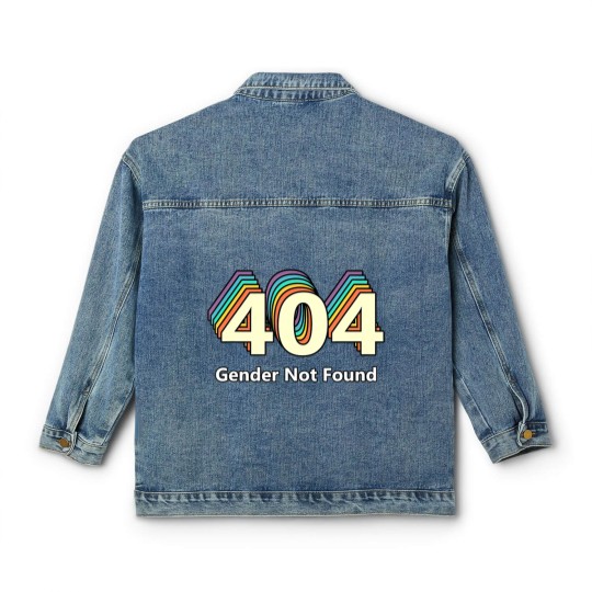 Discover Error 404 Gender Not Found T Classic Women's Denim Jackets