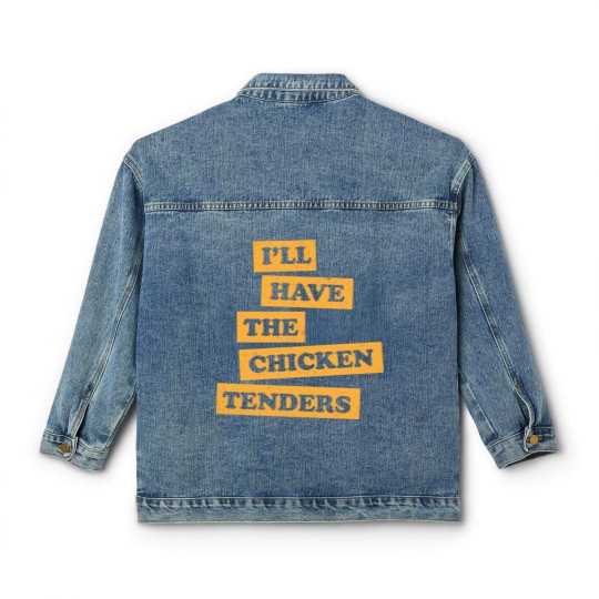 Discover Chicken Tenders Funny Foodie Quote - Chicken Tenders - Classic Women's Denim Jackets