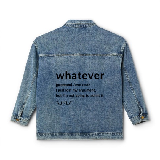 Discover Whatever Funny Quotes Classic Women's Denim Jackets Classic Women's Denim Jackets