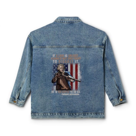 Discover If A Law Is Unjust A Man Is Not Only Right To Diso Classic Women's Denim Jackets