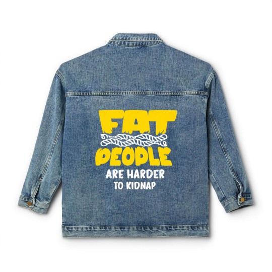 Discover fat people are harder to kidnap Classic Women's Denim Jackets