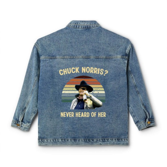 Discover Chuck Norris Never Heard Of Her Vintage Classic Women's Denim Jackets, John Wayne Cowboy Classic Women's Denim Jackets
