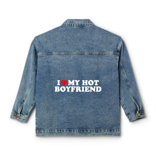 Discover I Love My Hot Boyfriend Classic Women's Denim Jackets I Heart My Hot Boyfriend Classic Women's Denim Jackets