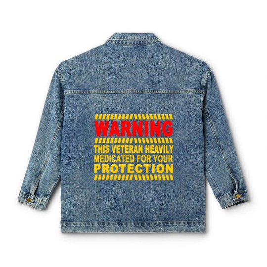 Discover This Veteran Heavily Medicated For Your Protection Classic Women's Denim Jackets