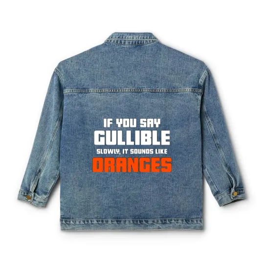 Discover Don't Be So Gullible Classic Women's Denim Jackets