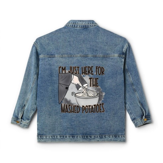 Discover IM Just Here For The Mashed Potatoes Cute Thanksgiving Food Classic Women's Denim Jackets