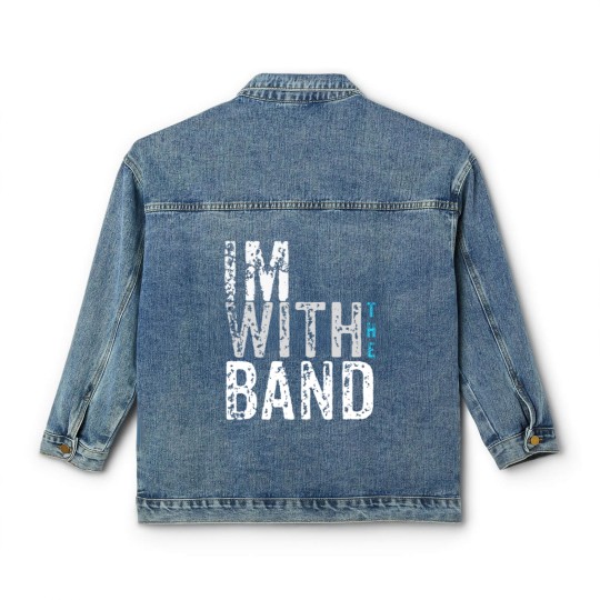 Discover I'm with the Band Classic Women's Denim Jackets