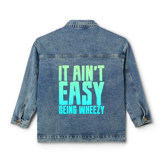 Discover It Ain't Easy Being Wheezy 7 Classic Women's Denim Jackets