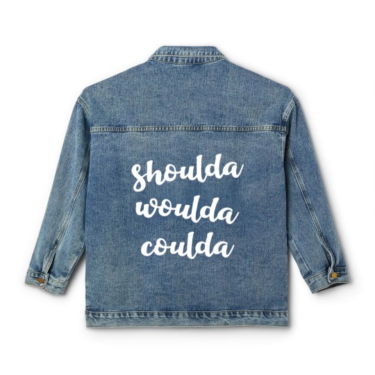 Discover Shoulda woulda coulda Classic Women's Denim Jackets