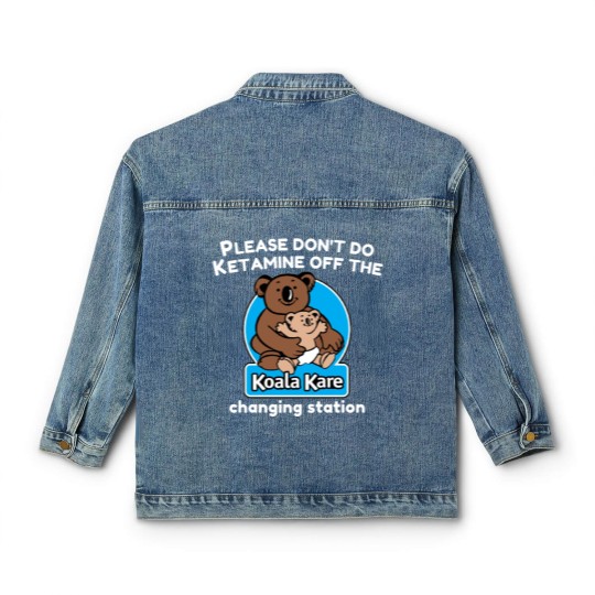 Discover Koala Kare please don_t do ketaminee off the changing station Classic Women's Denim Jackets