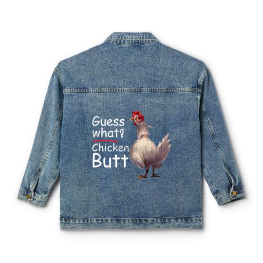 Discover Funny Guess What Chicken Chick Butt Great Gift Vin Classic Women's Denim Jackets