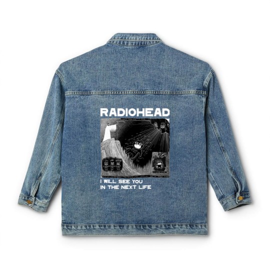 Discover Radiohead Classic Women's Denim Jackets, I will see you Classic Women's Denim Jackets