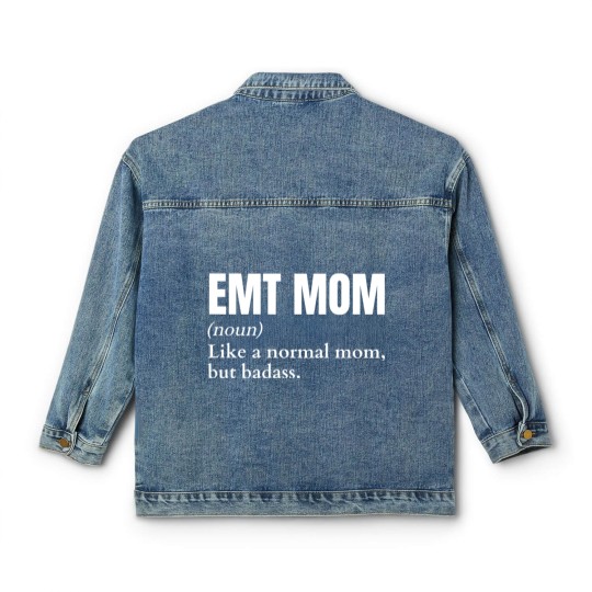 Discover Funny Badass EMT Mom Definition Classic Women's Denim Jackets
