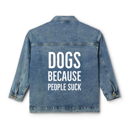 Discover Dogs because people suck - Dogs Because People Suck - Classic Women's Denim Jackets