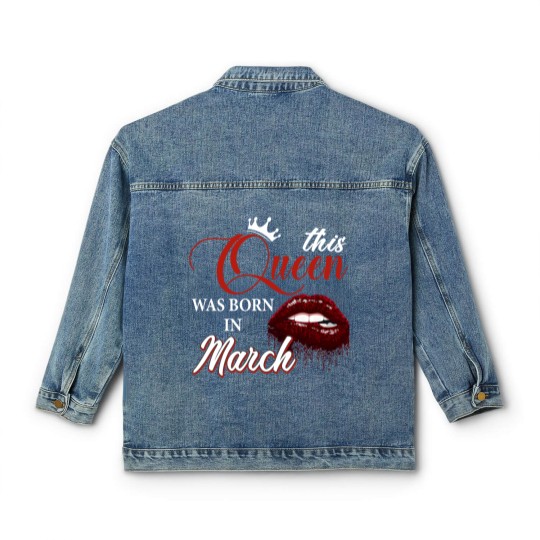 Discover This Queen Was Born In March Classic Women's Denim Jackets, Birthday Classic Women's Denim Jackets