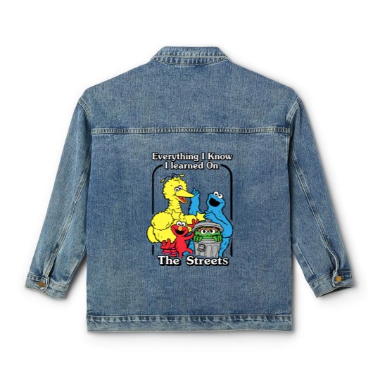 Discover everything i know i learned on the streets funny men women t Classic Women's Denim Jackets