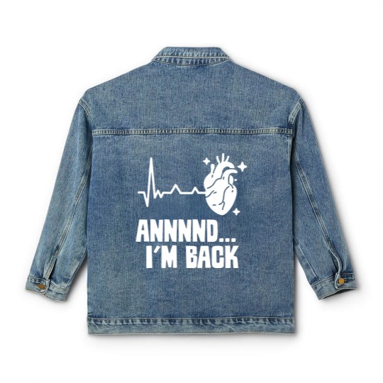 Discover And I'm Back Survived Cardiac Heart Attack Bypass Classic Women's Denim Jackets