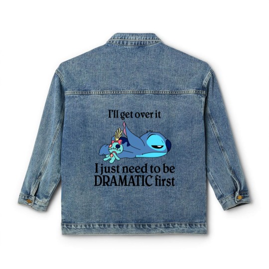 Discover I'Ll Get Over It I Just Need To Be Dramatic First Classic Women's Denim Jackets
