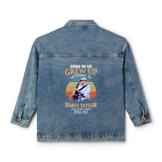 Discover some of us grew up listening to james taylor the cool ones still do vintage Classic Women's Denim Jackets