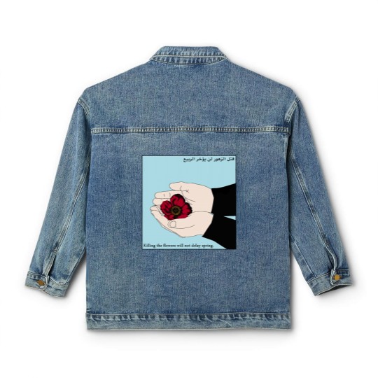 Discover Killing the Flowers Will Not Delay Spring Classic Women's Denim Jackets