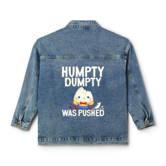 Discover Humpty Dumpty Was Pushed Conspiracy Classic Women's Denim Jackets