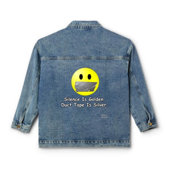 Discover Silence Is Golden. Duct Tape Is Silver. - Jame_s Designs Classic Women's Denim Jackets