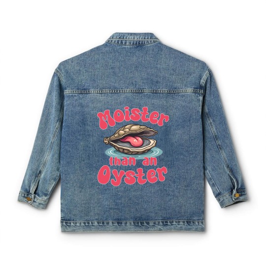 Discover Moister Than An Oyster Classic Women's Denim Jackets Classic Women's Denim Jackets