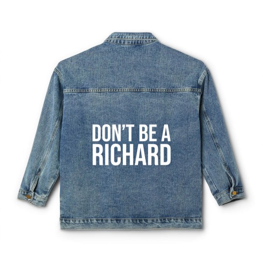Discover Don't Be A Richard Classic Women's Denim Jackets, Don't Be A Richard Classic Women's Denim Jackets