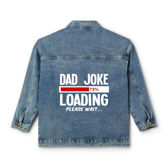 Discover dad joke loading Classic Women's Denim Jackets