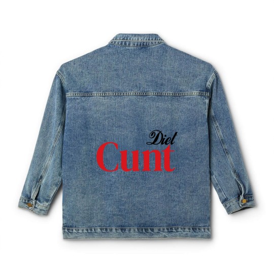 Discover Diet C*nt Classic Women's Denim Jackets, Cunt Classic Women's Denim Jackets, Adult Humour Tees, Funny Saying Classic Women's Denim Jackets