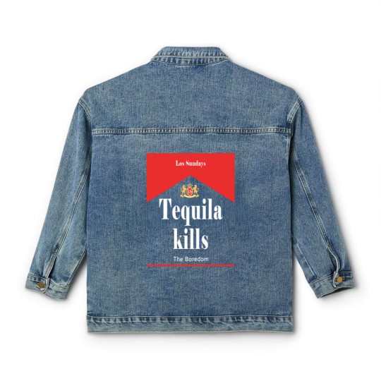 Discover Los Sundays Tequila Kills the Boredom Classic Women's Denim Jackets