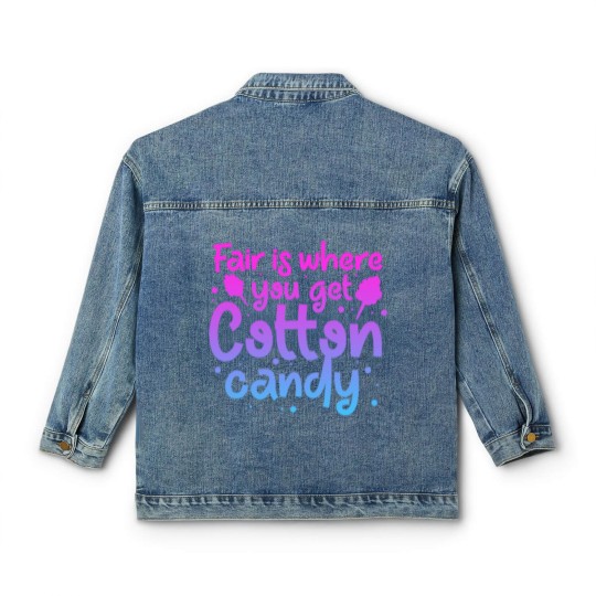 Discover Fair Is Where You Get Cotton Candy Classic Women's Denim Jackets