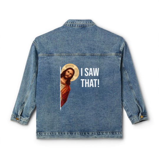 Discover Funny Quote Jesus Meme I Saw That Christian Classic Women's Denim Jackets