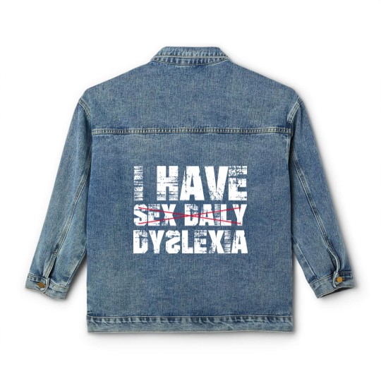 Discover I Have sx Daily Dyslexia Classic Women's Denim Jackets