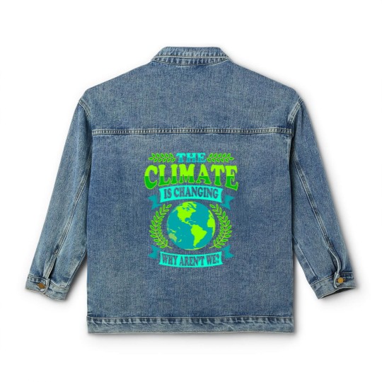 Discover The Climate Is Changing Why Aren't We? Classic Women's Denim Jackets