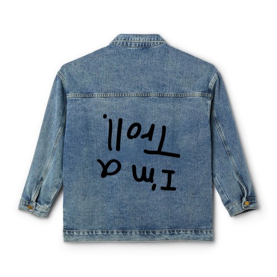Discover I'm a troll. Classic Women's Denim Jackets
