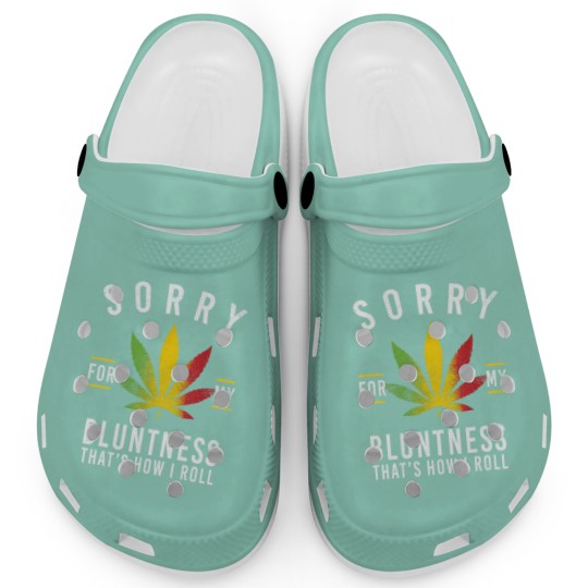 Discover Sorry for My Bluntness Thats How I Roll Funny We Clogs