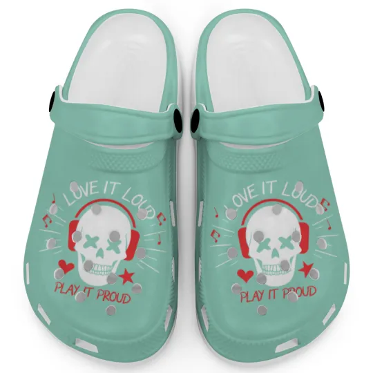 Discover Love it loud play it proud Clogs