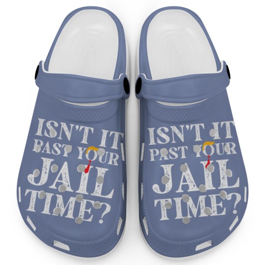Discover Isn’t-It-Past-Your-Jail-Time - Isnt It Past Your Jail Time - Clogs