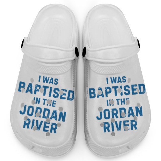 Discover I was baptised in the jordan river gift saying Clogs