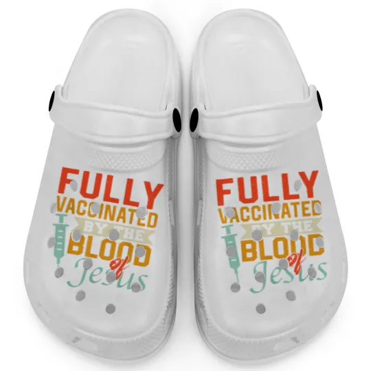 Discover Fully Vaccinated By The Blood Of Jesus Christian Clogs