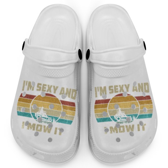 Discover Funny I'm Sexy And I Mow It Clogs