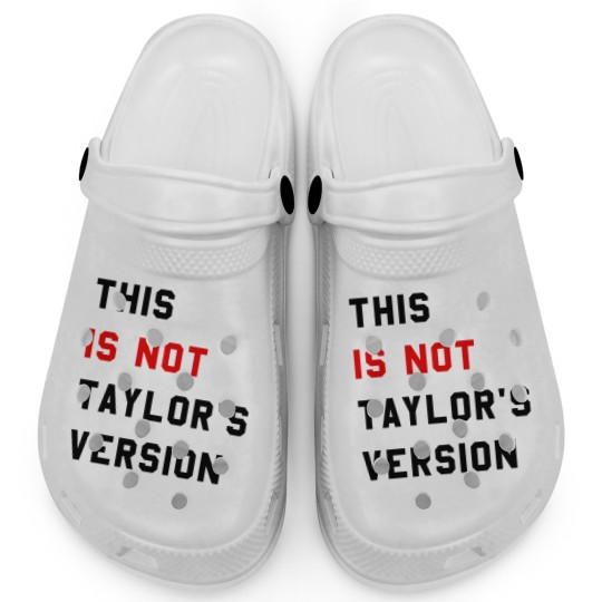Discover This Is Not Taylor's Version Clogs
