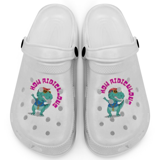 Discover How ridiculous , dinosaur ,ridiculous Clogs