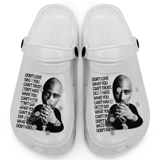 Discover What You Tupac 90s Quote Clogs, 2Pac Clogs Clogs